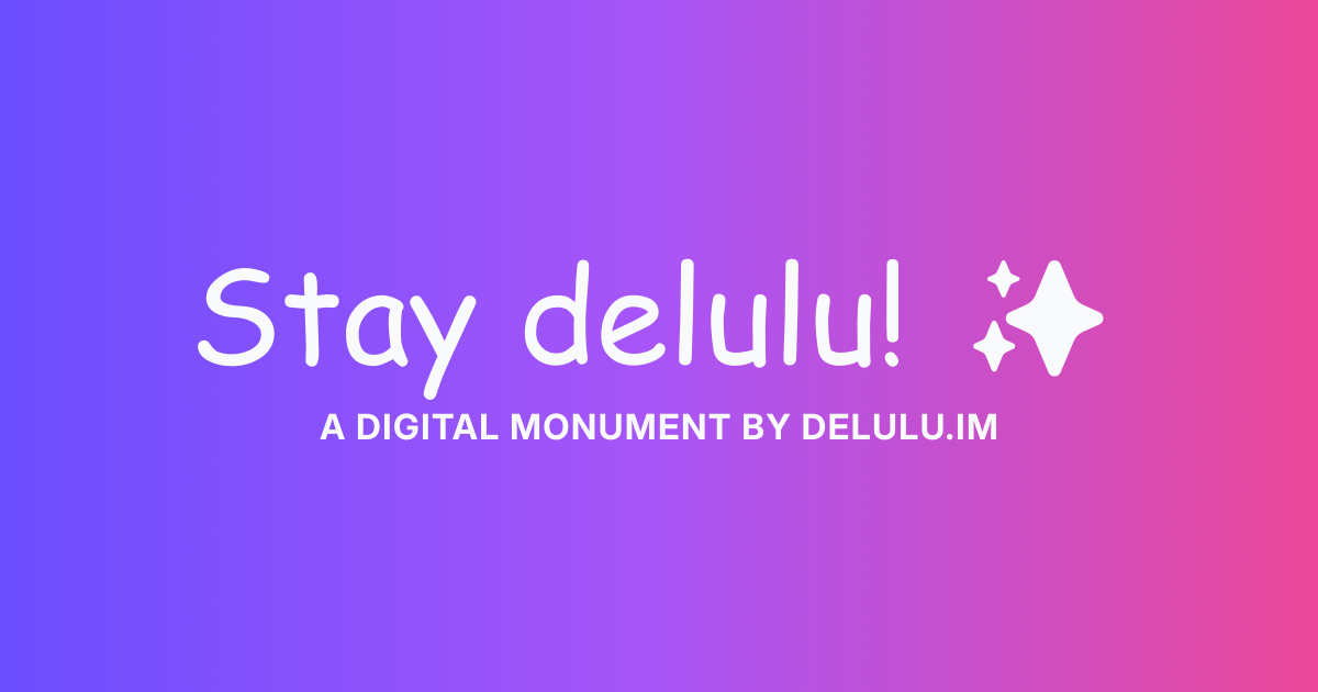 delulu.im monument